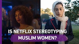 Is Netflix stereotyping Muslim women?