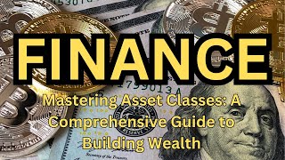 Mastering Asset Classes  A Guide for Investors