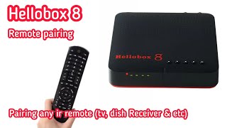 Hellobox 8 remote pairing | pairing any ir remote like tv, satellite receiver, all ir remote