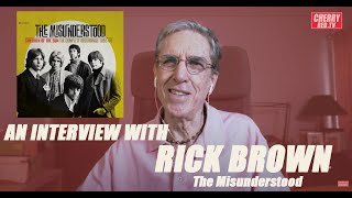 The Misunderstood/Rick Brown Story - Interview by Iain McNay