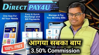 #Direct_Pay4U #Commission का बाप || App use kaise kare || kon kon se service milega