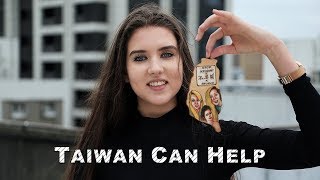 TAIWAN CAN HELP 【你不要趁機欺負台灣人】A Message to the World