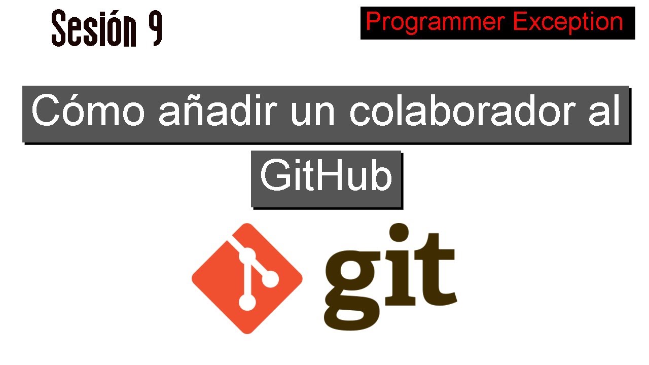 09 Cómo Añadir Un Colaborador En GitHub - YouTube