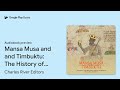 mansa musa and and timbuktu the history of the… by charles river editors · audiobook preview