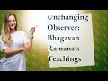 How Can I Understand 'You are the Witness of Opposites' in Bhagavan Ramana Satsang?