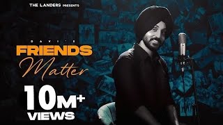 Friends Matter | Official Video | Davi Singh | The Landers | SYNC | Latest Punjabi Songs 2021