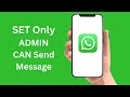 How To Set Only Admin Can Send Messages In WhatsApp Group