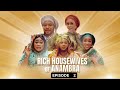 RICH HOUSEWIVES OF ANAMBRA | SEASON 2 | EPISODE 2