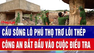 Cầu Sông Lô  Phú Thọ trơ lõi thép, công an bắt đầu vào cuộc điều tra