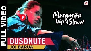 Dusokute Full Video - Margarita With A Straw | Joi Barua | Prasoon Joshi | Kalki Koechlin