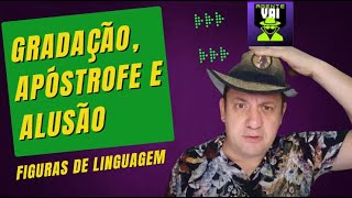 #20- GRADAÇÃO, APÓSTROFE E ALUSÃO - FIGURAS DE LINGUAGEM - AGENTE VAI