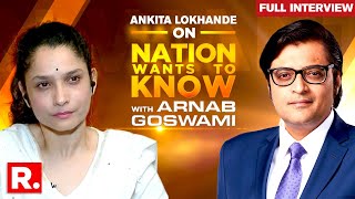 Ankita Lokhande Speaks To Arnab Goswami About Sushant Singh Rajput On Nation Wants To Know