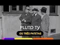 Os Três Patetas | PLUTO TV