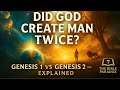 Did God Create Man Twice? — Genesis 1 vs Genesis 2 Explained.