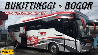 PART 1 || Nyobain Kelas Tertinggi MPM || Trip Report Bukittinggi - Bogor