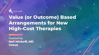 Value (or Outcome) based Arrangements for new high cost therapies