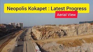 Aerial View of Neopolis Kokapet || Neopolis Hyderabad Latest Progress  || Neopolis Drone View