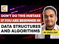 Don't Do This MISTAKE If You Are BEGINNER in Data Structures and Algorithms | Coding Ninjas