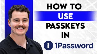 How To Use Passkeys In 1Password [2026 Guide]