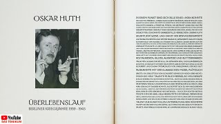 Oskar Huth  |  Überlebenslauf  |  Berliner Kriegsjahre 1939 - 1945 — Kap. 6