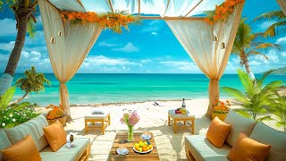 Happy Tropical Beach Cafe Ambience |Beach Bossa Nova Music with Ocean Waves for Relaxation,Good Mood