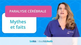 Paralysie cérébrale : Mythes et faits