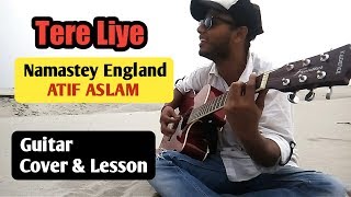 Tere Liye - Namastey England - Atif Aslam Guitar Cover & Chords Lesson | Akansha Bhandari