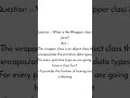 What is wrapper class in java?#java #javainterviewquestions #technical