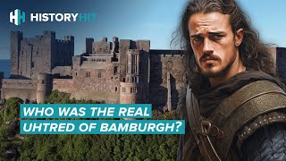How Realistic Is ‘The Last Kingdom’ Actually? | Bamburgh Castle
