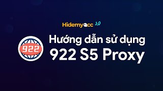 Hidemyacc 3.0| Hướng dẫn sử dụng 922 S5 Proxy trên Hidemyacc - Nhận ngay mã giảm giá 10%