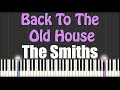 Back To The Old House - The Smiths - Piano Tutorial