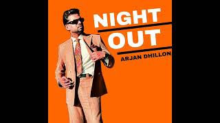 NIGHT OUT - Arjan Dhillon | New Punjabi song 2023