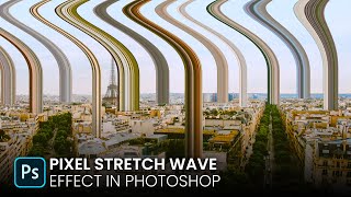 Pixel Stretch Wave Effect In Photoshop | Photoshop Vibes