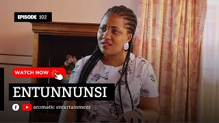 Entunnunsi Episode 102