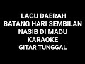 lagu daerah gitar tunggal batang hari sembilan karaoke nasib di madu