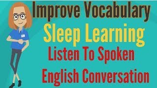 Improve Vocabulary ★ Sleep Learning ★ Listen To Spoken English Conversation, Binaural Beats Part 2.✔