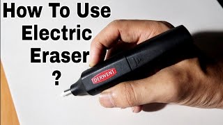 How To use Electric Eraser ?