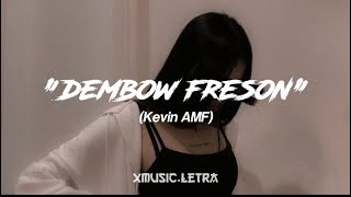 Kevin AMF-dembow freson (letra)