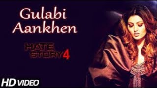 Gulabi Aankhen Full Song | Hate Story 4 | Urvashi Rautela , Avi Agrawal