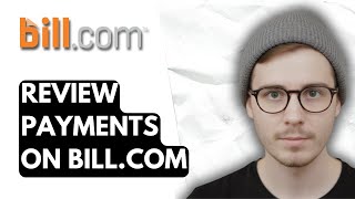 How To Review Payments On Bill.com [2026 Guide]