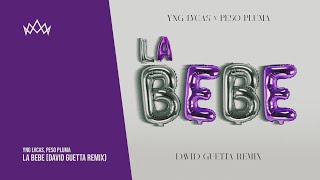 Yng Lvcas, Peso Pluma - La Bebe (David Guetta Remix)