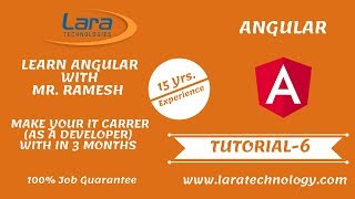 Tutorial-6 | Angular tutorial for Beginners | Lara Technology | Mr. Ramesh