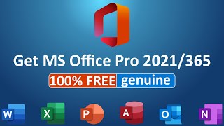 Download and install MS Office 2021/365 for free (Genuine, 100% FREE, and Activated)