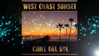 West Coast Sunset Chill Del Sol -Awesome Chillout Lounge(Cafe Continuous del Mar Mix)▶by Chill2Chill