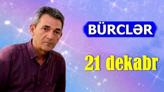 BÜRCLƏR - 21 DEKABR