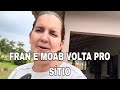 BABADO. . MOAB DEIXA DE SER VAQUEIRO E VOLTA COM A FRAN PRO SOTIO ..