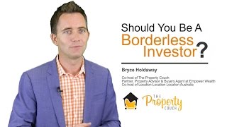Should you be a Borderless Investor? - Property Investment Podcast
