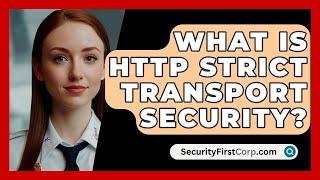 What Is HTTP Strict Transport Security? - SecurityFirstCorp.com