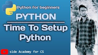 setup python in windows | download and install python | side academy for cs | python full stack