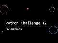 GCSE Python Challenge #2: Palindromes